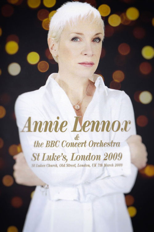 Annie Lennox & the BBC Concert Orchestra | Live at St Luke's (2009) poster