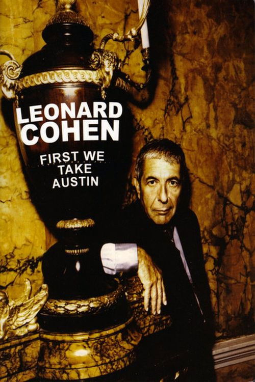 Leonard Cohen: First We Take Austin (2006) poster