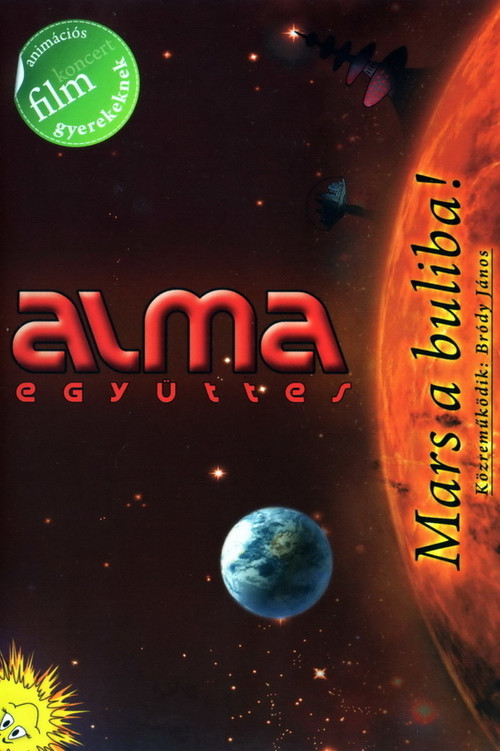 Alma Együttes - Mars a buliba! (2009) poster