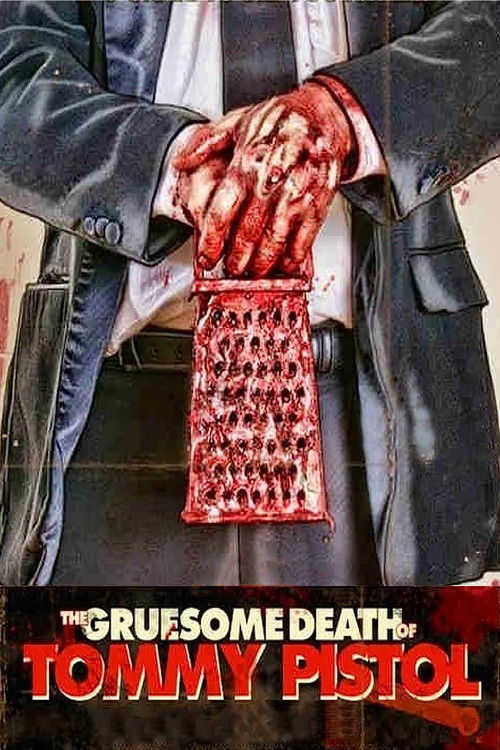 The Gruesome Death of Tommy Pistol (2010) poster