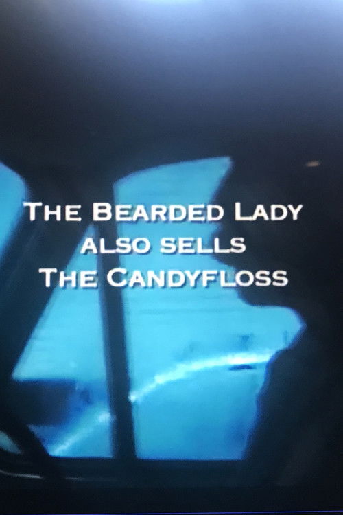 The Bearded Lady Also Sells The Candy Floss (2006) poster