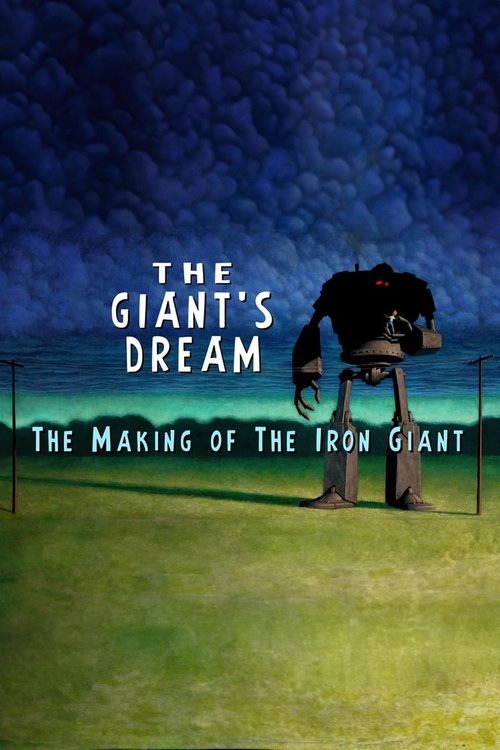 The Giant's Dream: The Making of the Iron Giant (2016) poster