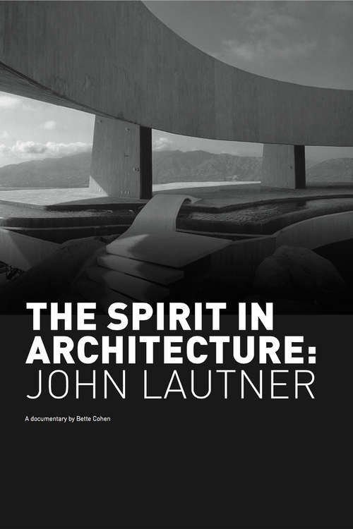 The Spirit in Architecture: John Lautner (1990) poster