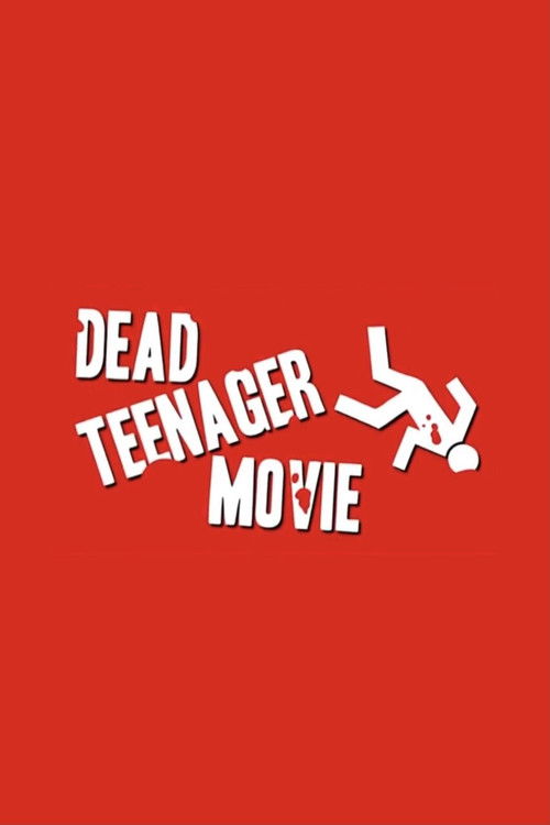 Dead Teenager Movie (2006) poster