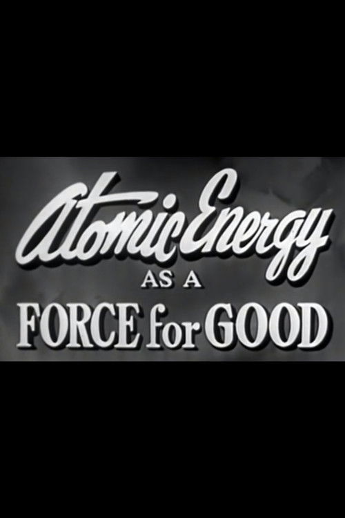Atomic Energy as a Force for Good (1955) poster