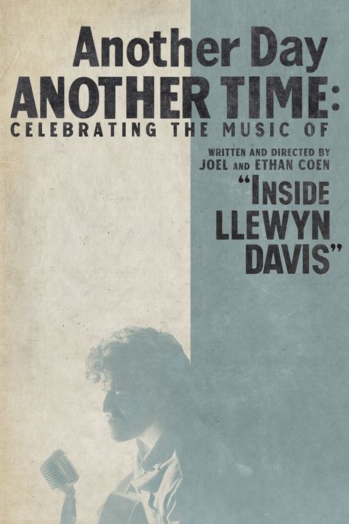 Another Day, Another Time: Celebrating the Music of 'Inside Llewyn Davis' (2013) poster
