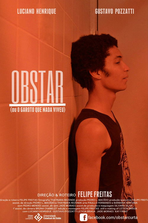 Obstar (ou O Garoto Que Nada Viveu) (2017) poster