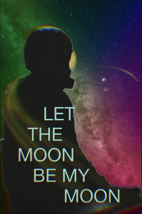 Let the Moon Be My Moon (2024) poster