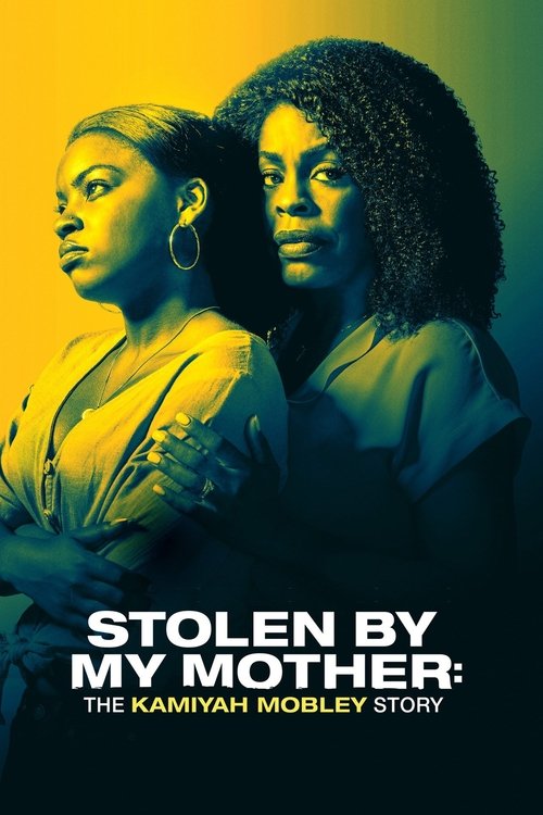 Stolen by My Mother: The Kamiyah Mobley Story (2020) poster