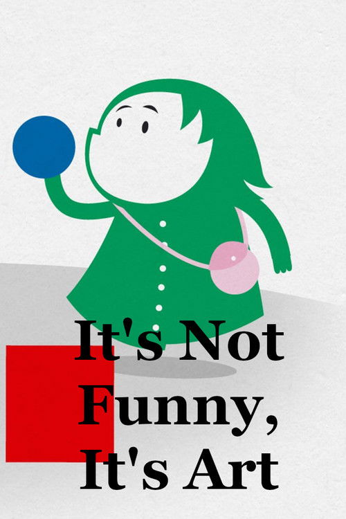 It's Not Funny, It's Art (2008) poster