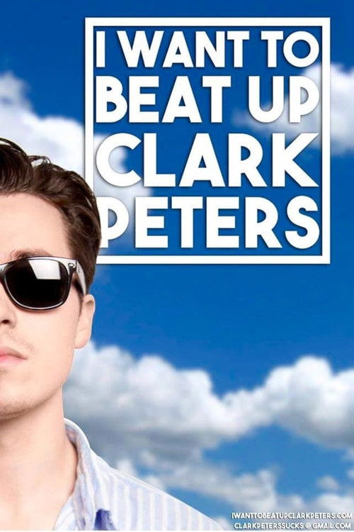 I Want to beat up Clark Peters (2016) poster