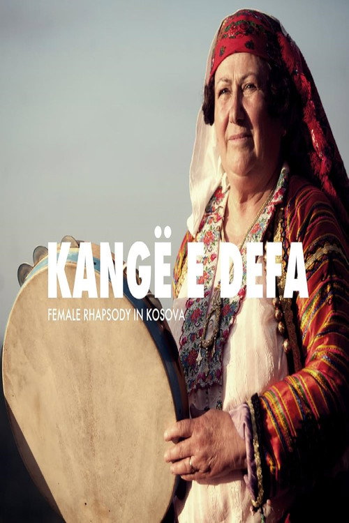 Kangë e Defa: Female Rhapsody in Kosova (2015) poster