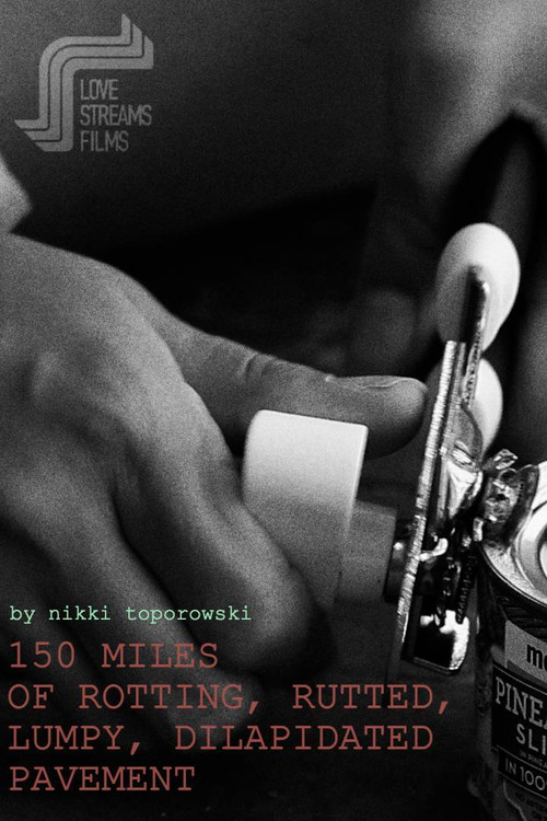 150 Miles of Rotting, Rutted, Lumpy, Dilapidated Pavement (2021) poster