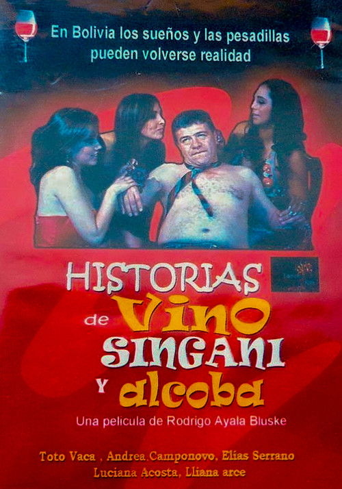 Historias de Vino, Singani Y Alcoba (2009) poster