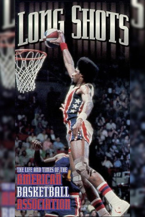 Long Shots: The Life and Times of the American Basketball Association (1997) poster