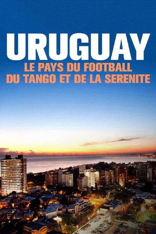 Unbekanntes Uruguay: Fußball, Tango und Gelassenheit (2019) poster