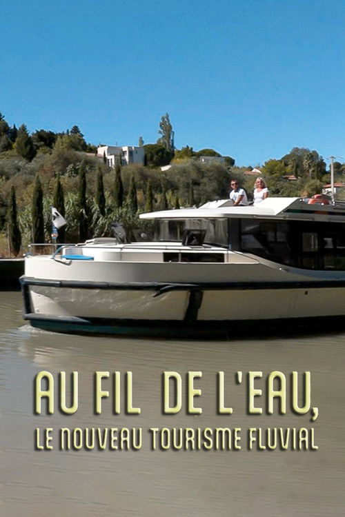 Au fil de l'eau, le nouveau tourisme fluvial (2023) poster