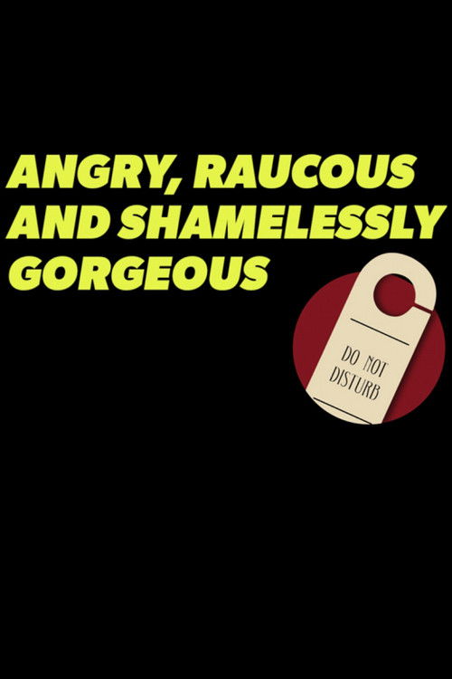 Angry, Raucous, and Shamelessly Gorgeous (2021) poster
