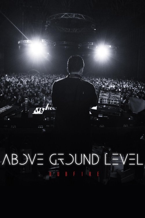 Above Ground Level: Dubfire (2017) poster