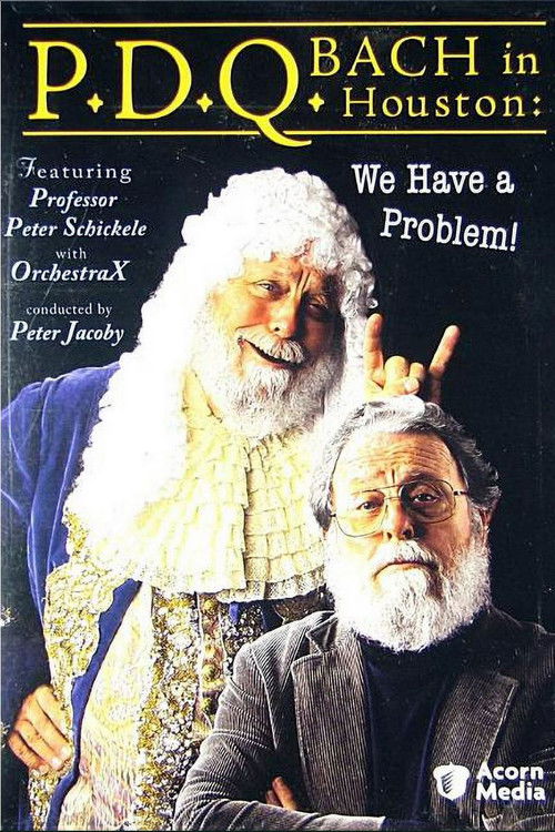 P.D.Q. Bach in Houston: We Have a Problem! (2006) poster