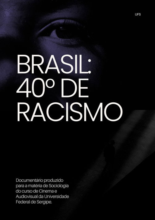 Brasil: 40° de Racismo poster