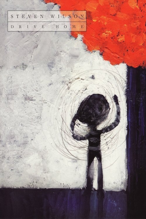 Steven Wilson - Drive Home (2013) poster