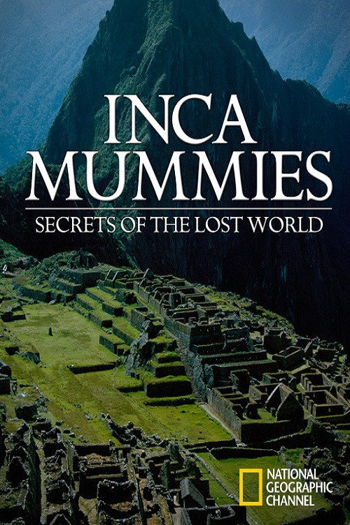 Inca Mummies: Secrets of the Lost World (2003) poster