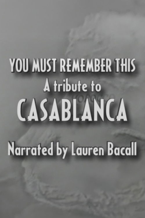 You Must Remember This: A Tribute to 'Casablanca' (1992) poster