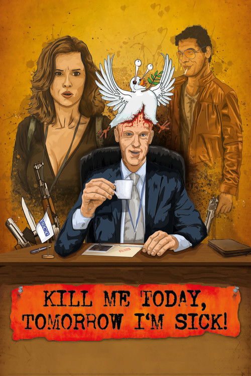 Kill Me Today, Tomorrow I'm Sick! (2020) poster