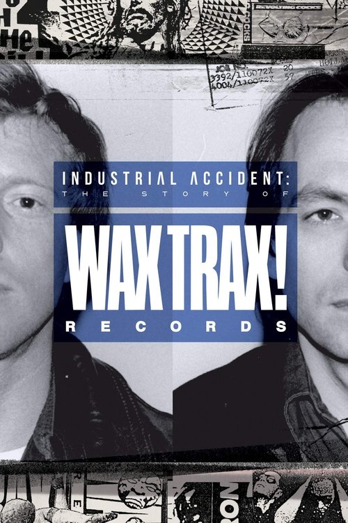 Industrial Accident: The Story of Wax Trax! Records (2018) poster