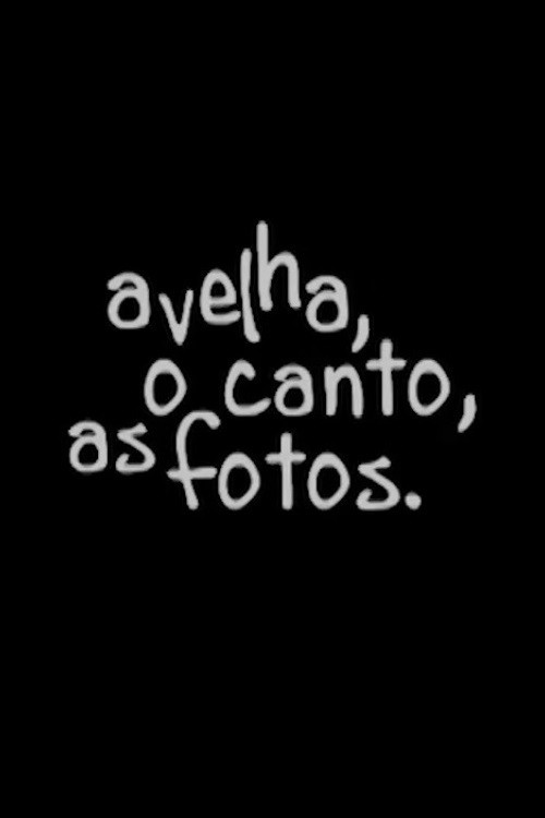 A velha, o canto, as fotos (2001) poster