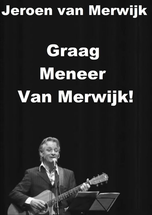 Jeroen van Merwijk: Graag Meneer Van Merwijk! (2010) poster