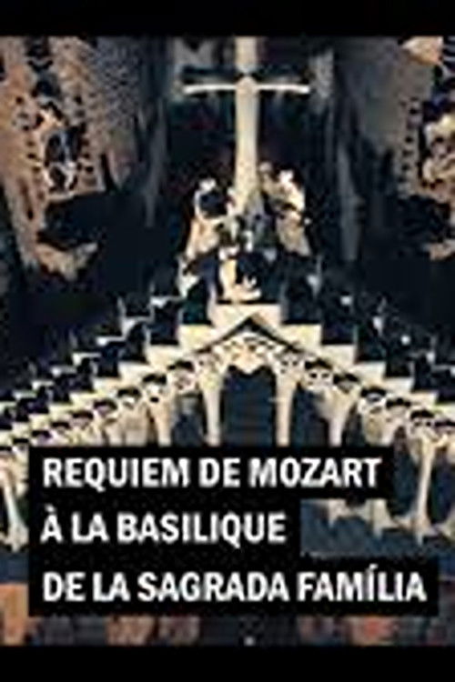 Mozart's Requiem in the Basilica of the Sagrada Familia Orchestra and Choir of the Gran Teatre del Liceu (2025) poster