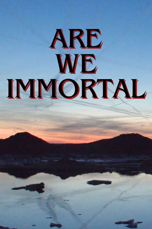 Are We Immortal (2025) poster