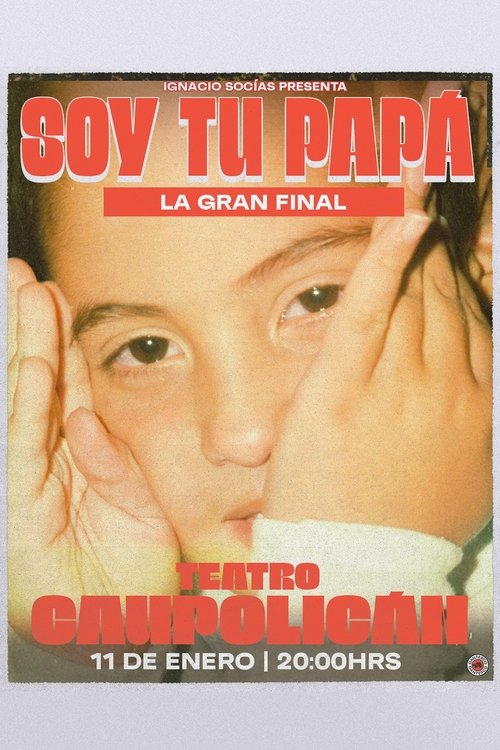 Ignacio Socias: Soy tu papá THE GRAND FINALE (2025) poster