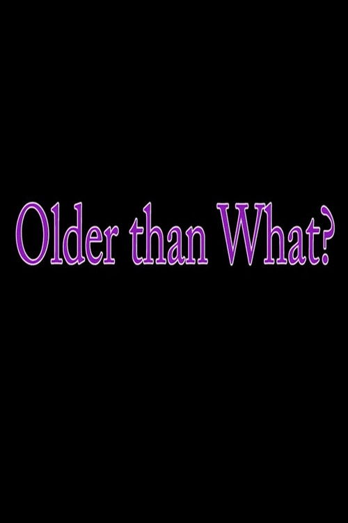 Older Than What? (2017) poster