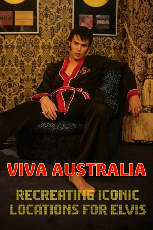 Viva Australia - Recreating Iconic Locations for Elvis (2022) poster