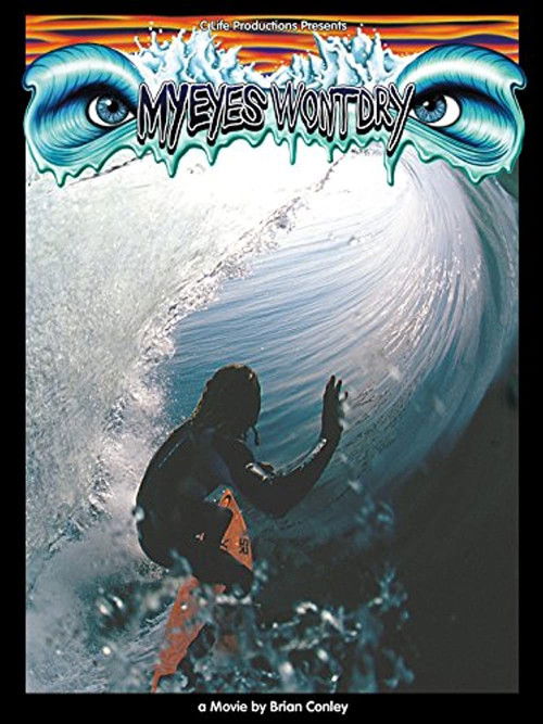 My Eyes Won't Dry (2005) poster