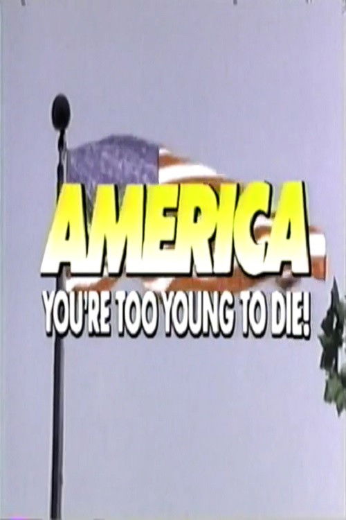 America, You're Too Young to Die (1985) poster