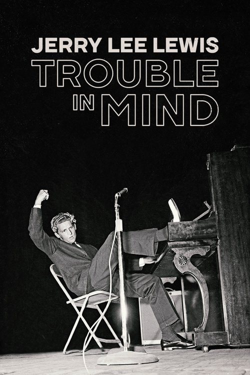 Jerry Lee Lewis: Trouble in Mind (2022) poster