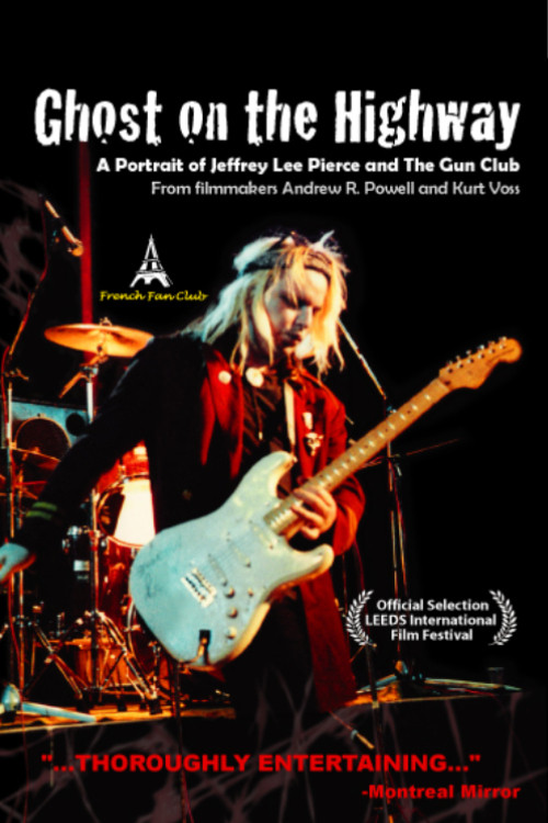 Ghost on the Highway: A Portrait of Jeffrey Lee Pierce and The Gun Club (2006) poster