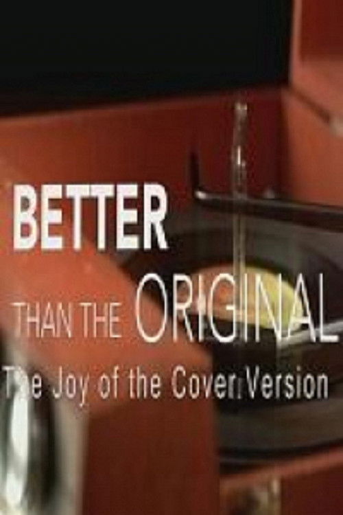 Better Than the Original: The Joy of the Cover Version (2015) poster