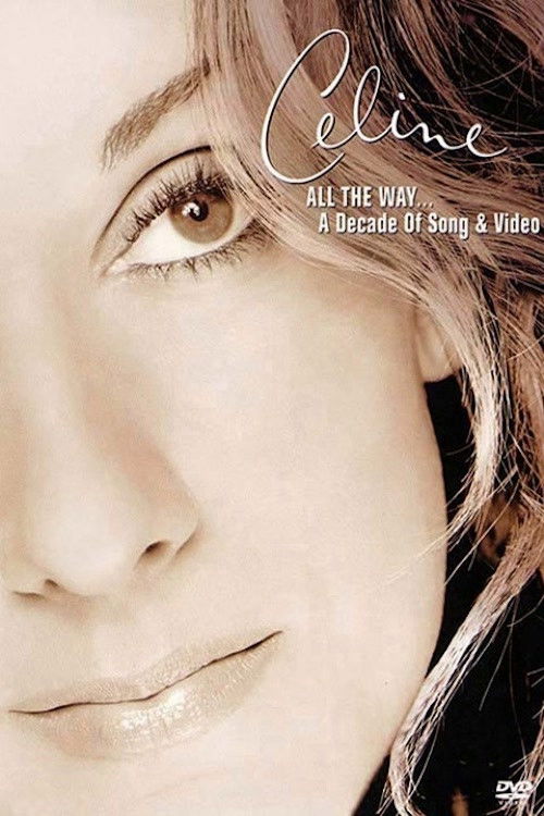Céline - All the Way... A Decade of Song and Video (2001) poster