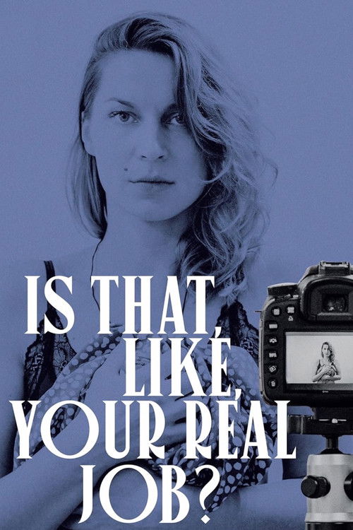 Is That, Like, Your Real Job? (2019) poster