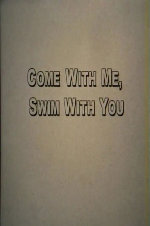 Come With Me, Swim With You (1999) poster