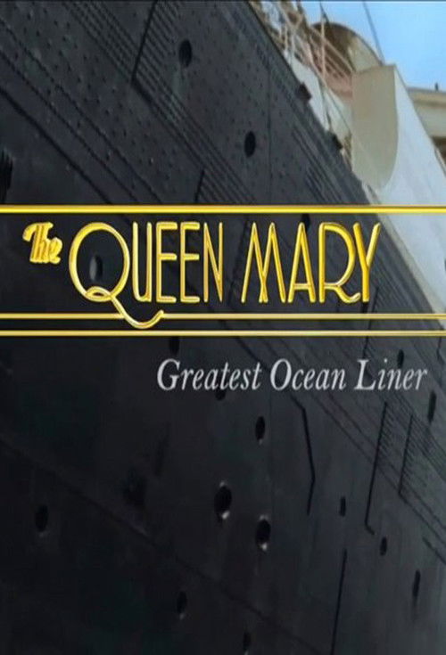 The Queen Mary: Greatest Ocean Liner (2016) poster