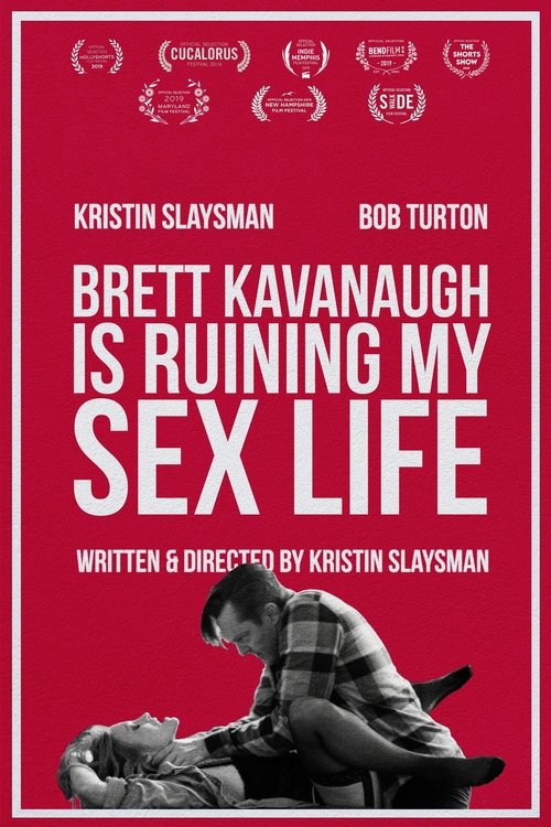 Brett Kavanaugh Is Ruining My Sex Life (2019) poster