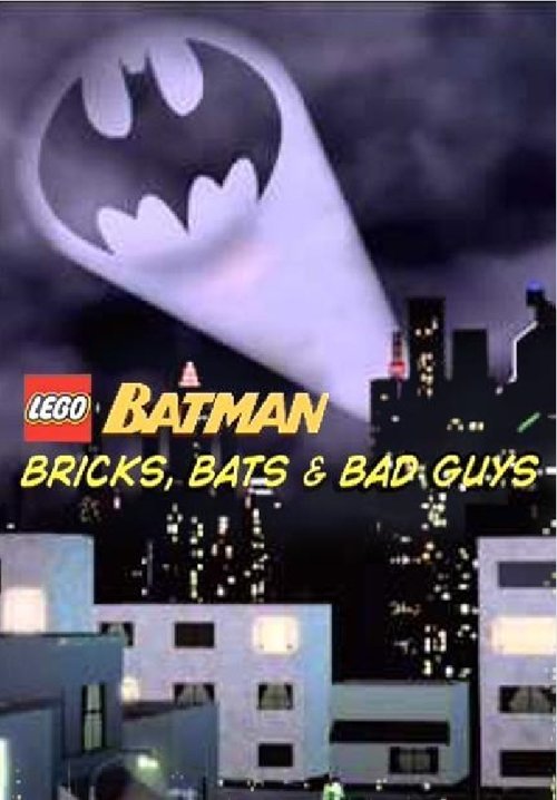 Lego Batman: Bricks, Bats & Bad Guys (2006) poster