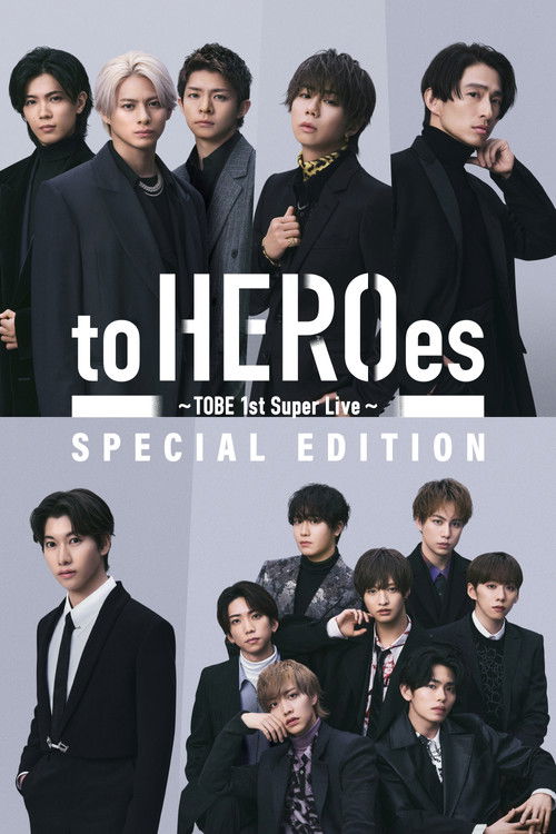 to HEROes 〜TOBE 1st Super Live〜 SPECIAL EDITION (2024) poster
