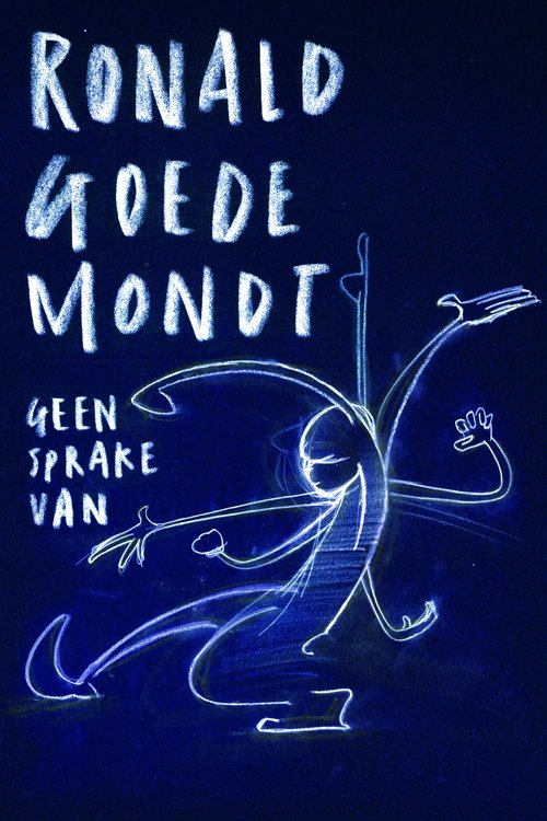 Ronald Goedemondt: Geen Sprake Van (2018) poster